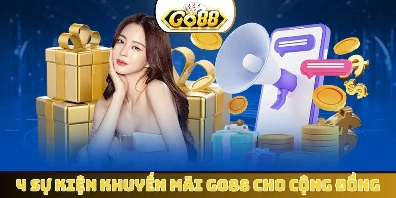 4 sự kiện khuyến mãi GO88 cho cộng đồng