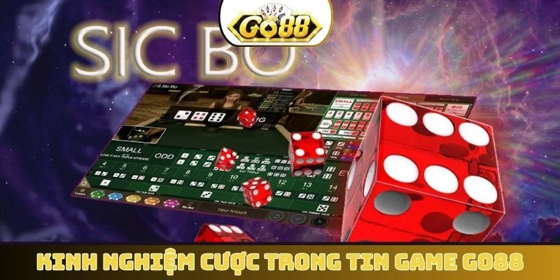 Hàng loạt kinh nghiệm cược có trong tin game GO88