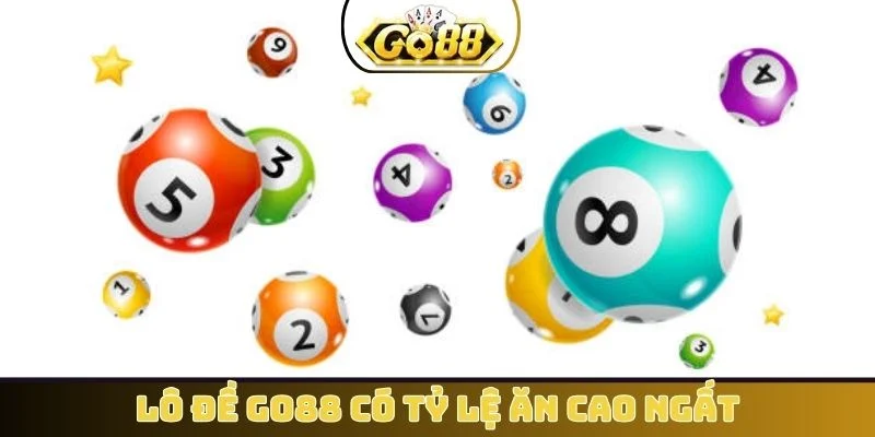 Lô đề GO88 có tỷ lệ ăn cao ngất