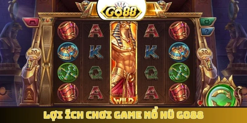 Lợi ích chơi game nổ hũ GO88
