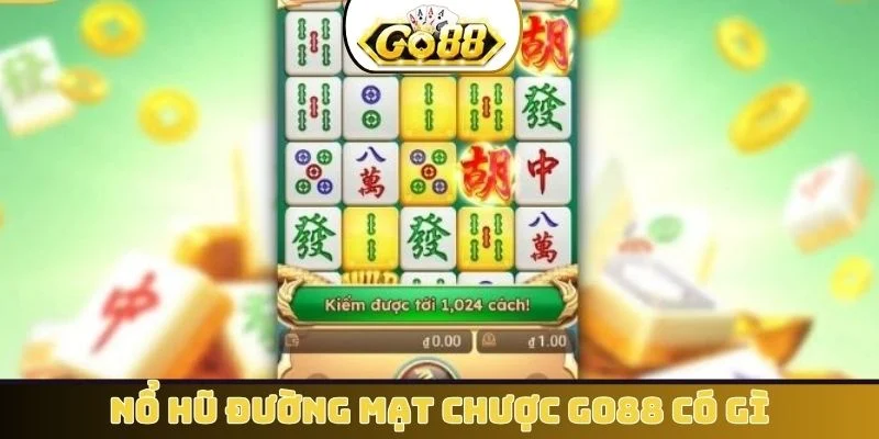 Nổ hũ Đường Mạt Chược GO88 có gì?