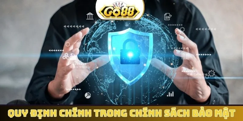 Các quy định chính trong chính sách bảo mật