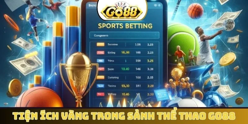 Tiện ích vàng trong sảnh thể thao GO88