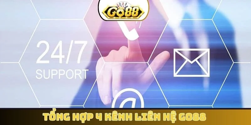 Tổng hợp 4 kênh liên hệ GO88