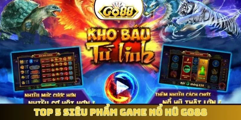 TOP 5 siêu phẩm game nổ hũ GO88